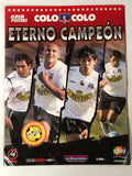 COLO-COLO Eterno Campeón- Album de colección salo -  Futbol